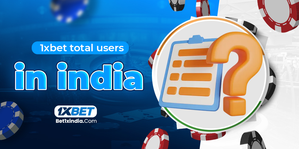 1xbet total users in india